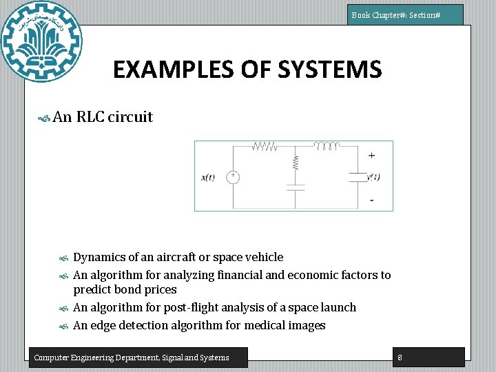 Book Chapter#: Section# EXAMPLES OF SYSTEMS An RLC circuit Dynamics of an aircraft or Book Chapter#: Section# EXAMPLES OF SYSTEMS An RLC circuit Dynamics of an aircraft or