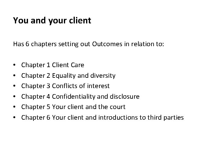 You and your client Has 6 chapters setting out Outcomes in relation to: •