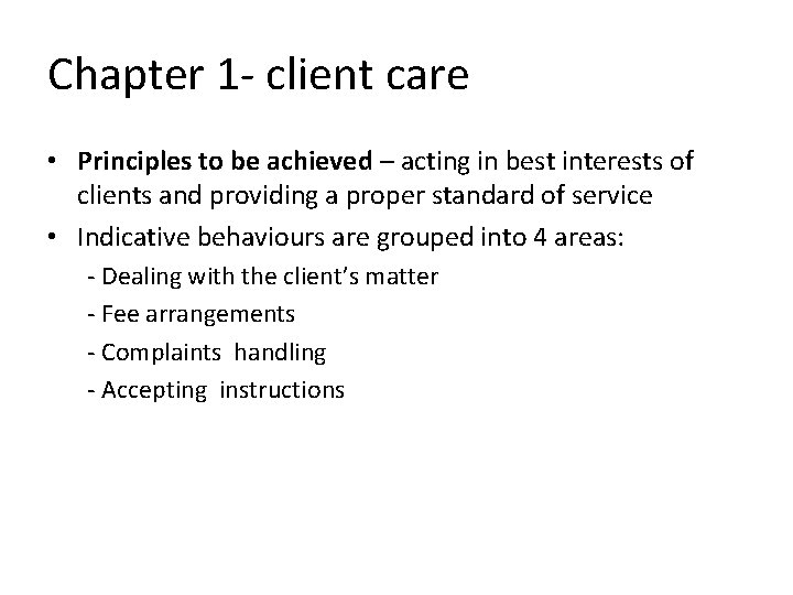 Chapter 1 - client care • Principles to be achieved – acting in best