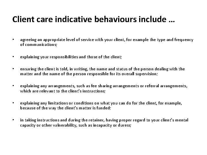 Client care indicative behaviours include … • agreeing an appropriate level of service with