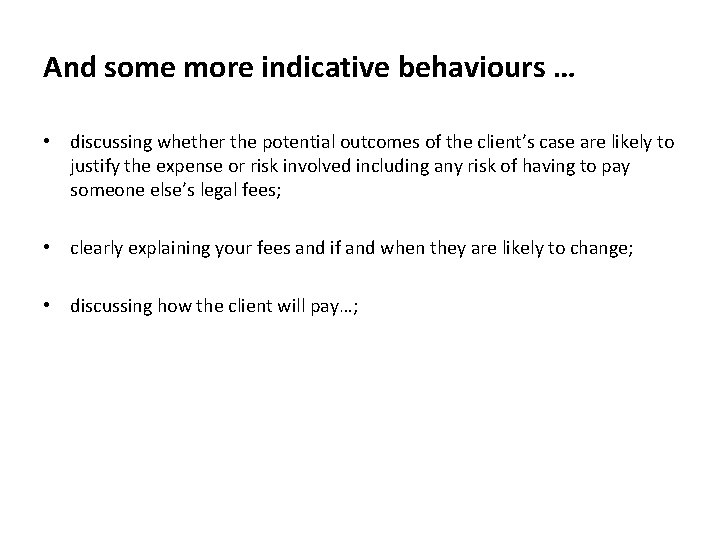 And some more indicative behaviours … • discussing whether the potential outcomes of the