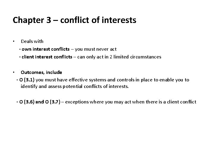 Chapter 3 – conflict of interests Deals with - own interest conflicts – you