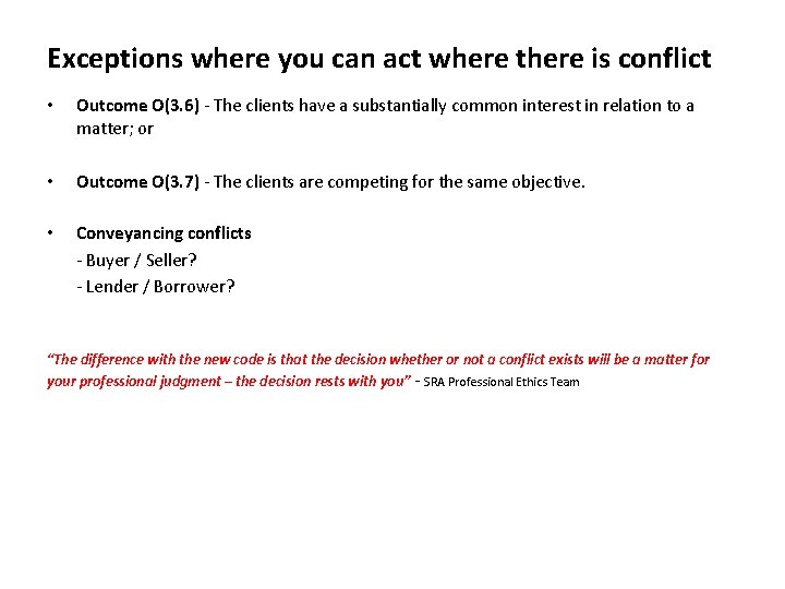 Exceptions where you can act where there is conflict • Outcome O(3. 6) -