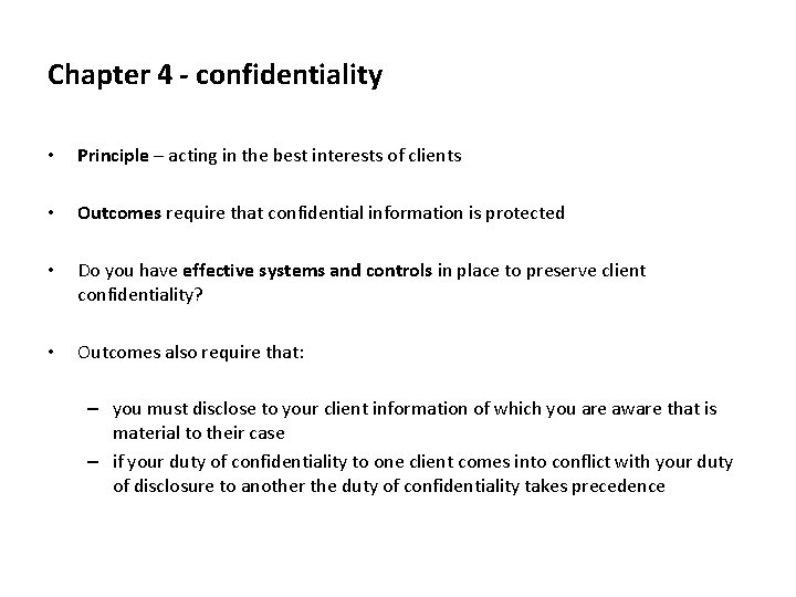 Chapter 4 - confidentiality • Principle – acting in the best interests of clients