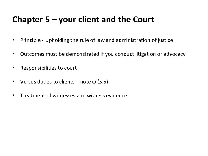 Chapter 5 – your client and the Court • Principle - Upholding the rule
