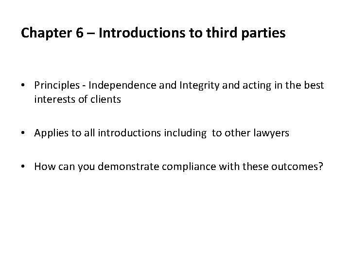 Chapter 6 – Introductions to third parties • Principles - Independence and Integrity and
