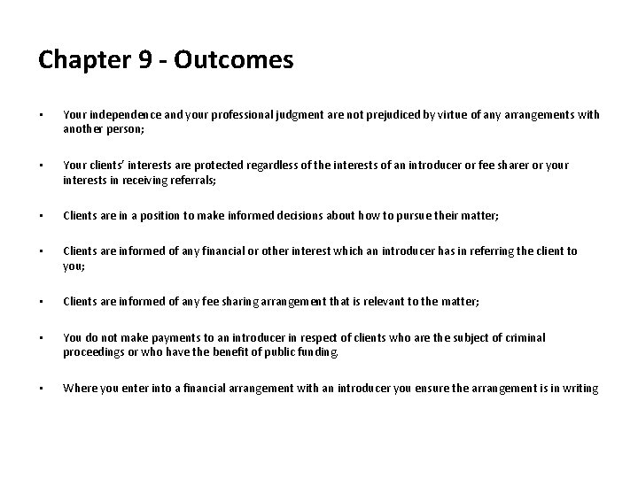 Chapter 9 - Outcomes • Your independence and your professional judgment are not prejudiced