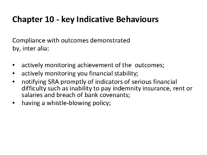 Chapter 10 - key Indicative Behaviours Compliance with outcomes demonstrated by, inter alia: •