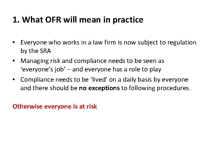 1. What OFR will mean in practice • Everyone who works in a law