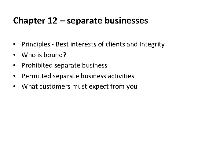 Chapter 12 – separate businesses • • • Principles - Best interests of clients
