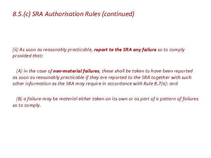 8. 5. (c) SRA Authorisation Rules (continued) (ii) As soon as reasonably practicable, report