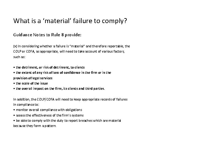 What is a ‘material’ failure to comply? Guidance Notes to Rule 8 provide: (x)