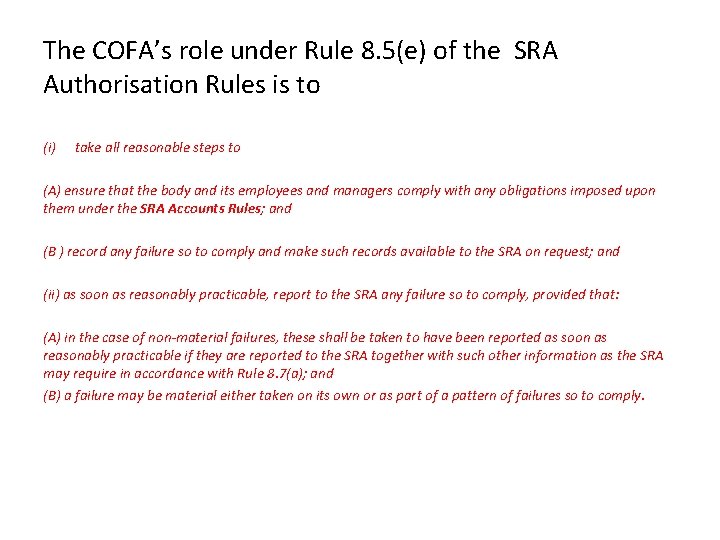 The COFA’s role under Rule 8. 5(e) of the SRA Authorisation Rules is to