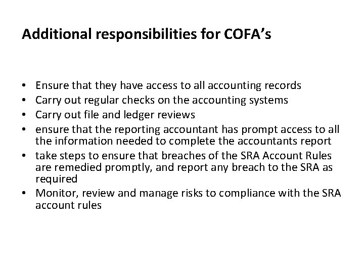 Additional responsibilities for COFA’s Ensure that they have access to all accounting records Carry