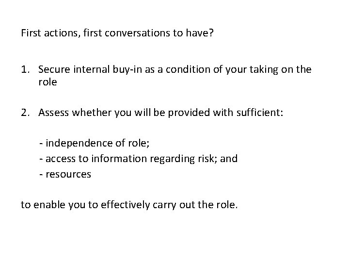 First actions, first conversations to have? 1. Secure internal buy-in as a condition of