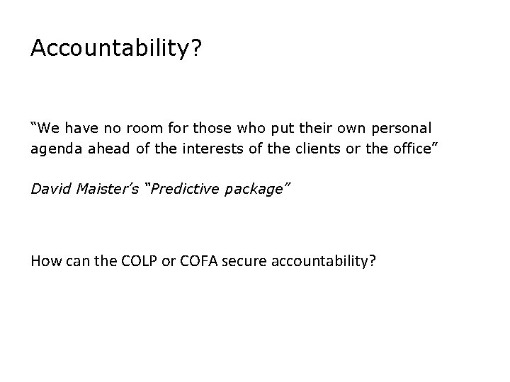 Accountability? “We have no room for those who put their own personal agenda ahead