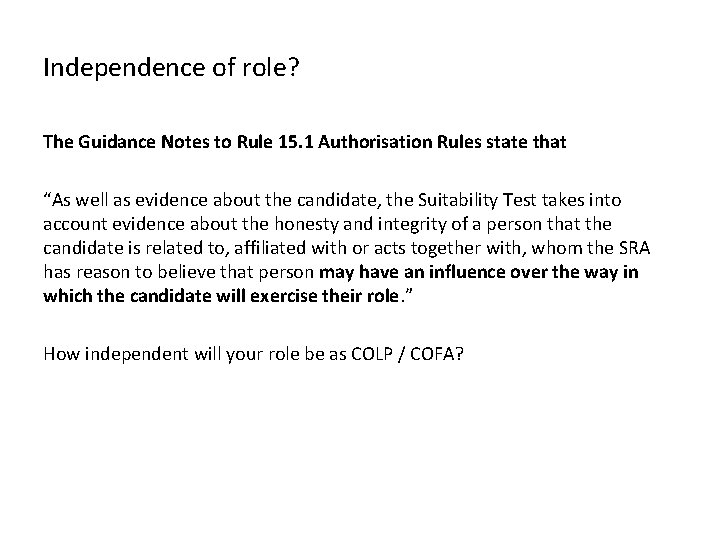 Independence of role? The Guidance Notes to Rule 15. 1 Authorisation Rules state that