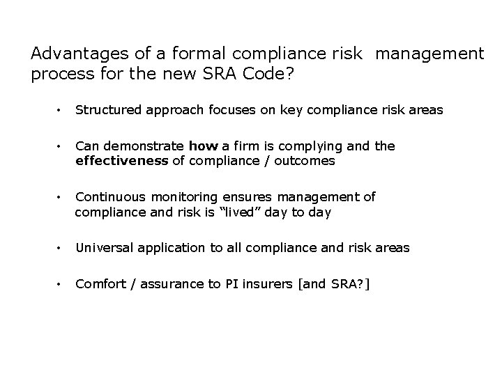 Advantages of a formal compliance risk management process for the new SRA Code? •