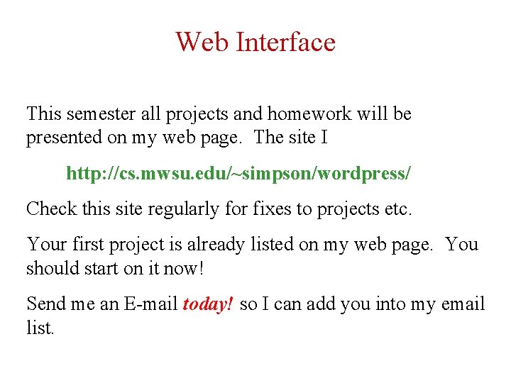 Web Interface This semester all projects and homework will be presented on my web