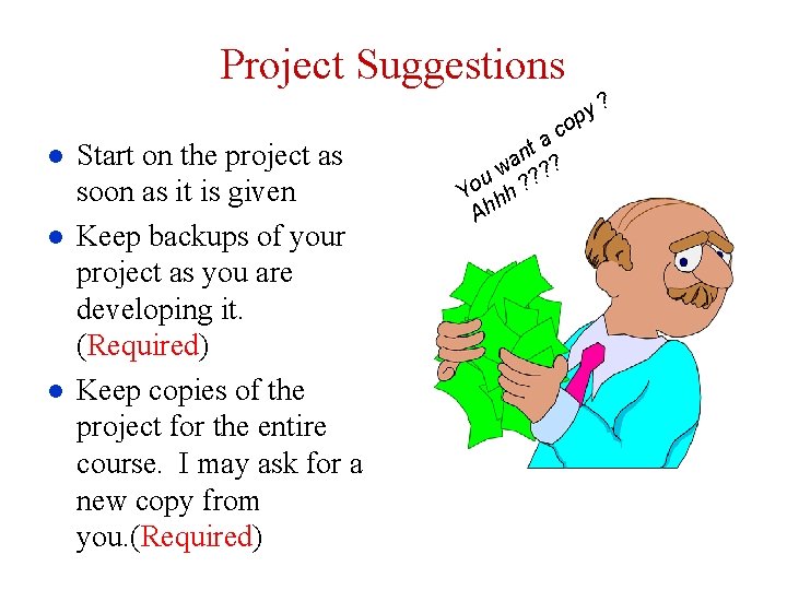 Project Suggestions l l l Start on the project as soon as it is