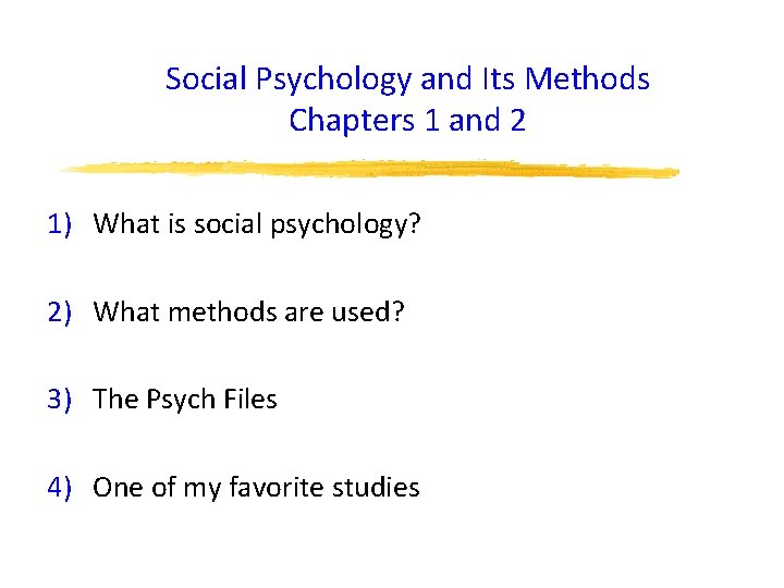 Social Psychology and Its Methods Chapters 1 and 2 1) What is social psychology?