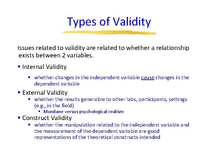Types of Validity Issues related to validity are related to whether a relationship exists