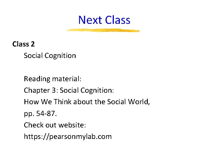 Next Class 2 Social Cognition Reading material: Chapter 3: Social Cognition: How We Think