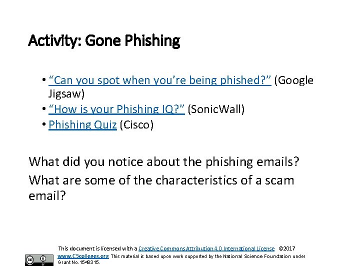Activity: Gone Phishing • “Can you spot when you’re being phished? ” (Google Jigsaw)