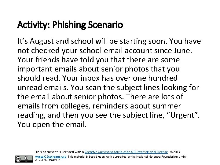 Activity: Phishing Scenario It’s August and school will be starting soon. You have not
