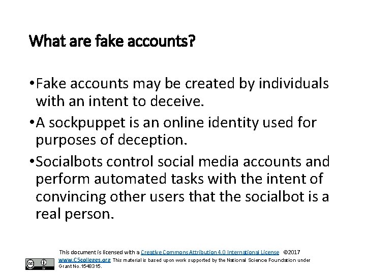 What are fake accounts? • Fake accounts may be created by individuals with an