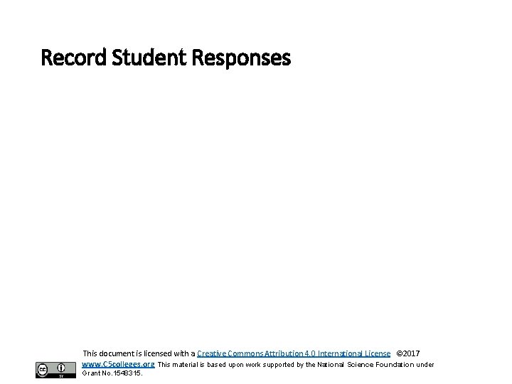 Record Student Responses This document is licensed with a Creative Commons Attribution 4. 0