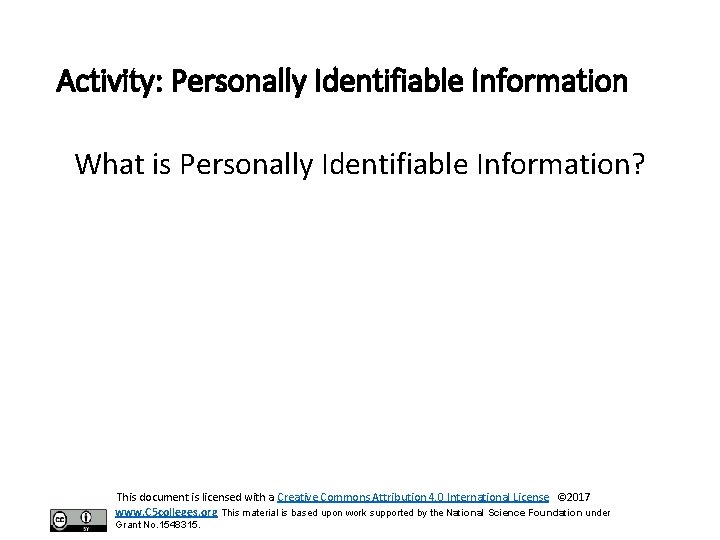 Activity: Personally Identifiable Information What is Personally Identifiable Information? This document is licensed with