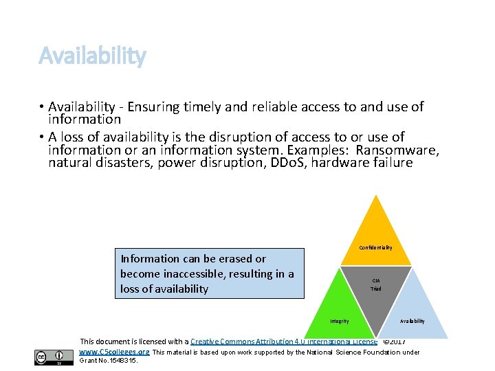 Availability • Availability - Ensuring timely and reliable access to and use of information