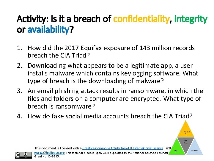 Activity: Is it a breach of confidentiality, integrity or availability? 1. How did the