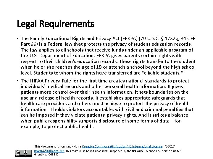 Legal Requirements • The Family Educational Rights and Privacy Act (FERPA) (20 U. S.