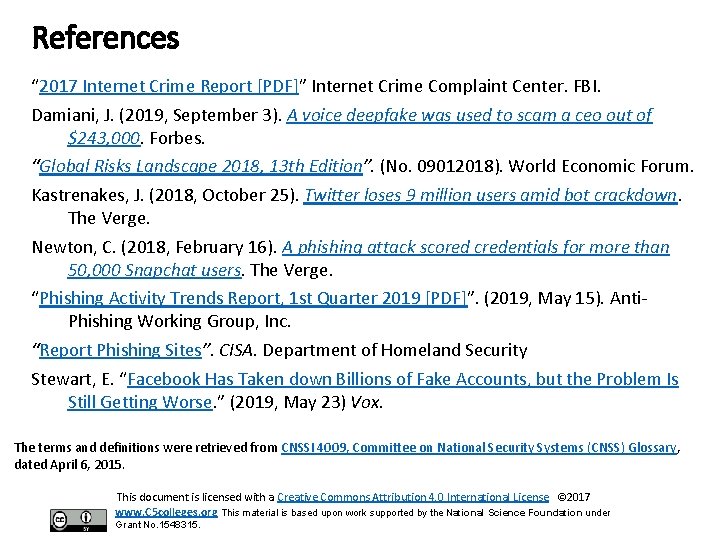 References “ 2017 Internet Crime Report [PDF]” Internet Crime Complaint Center. FBI. Damiani, J.