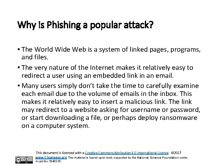 Why is Phishing a popular attack? • The World Wide Web is a system