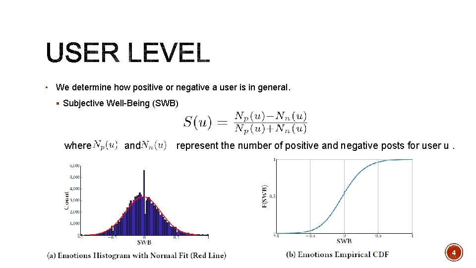  • We determine how positive or negative a user is in general. §