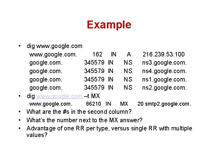 Example • dig www. google. com. 162 google. com. 345579 • dig www. google.