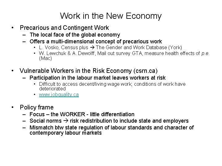 Work in the New Economy • Precarious and Contingent Work – The local face