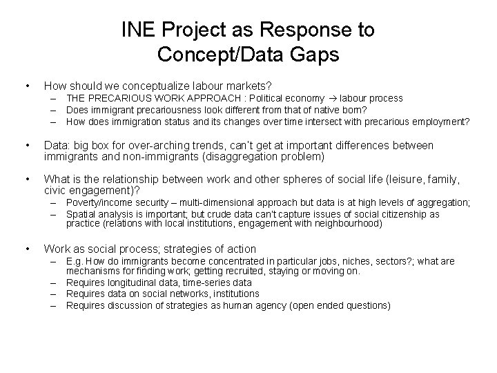 INE Project as Response to Concept/Data Gaps • How should we conceptualize labour markets?