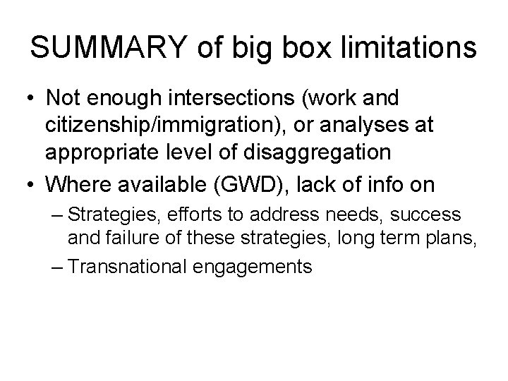 SUMMARY of big box limitations • Not enough intersections (work and citizenship/immigration), or analyses