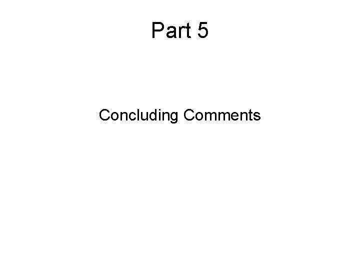 Part 5 Concluding Comments 