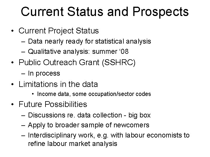 Current Status and Prospects • Current Project Status – Data nearly ready for statistical