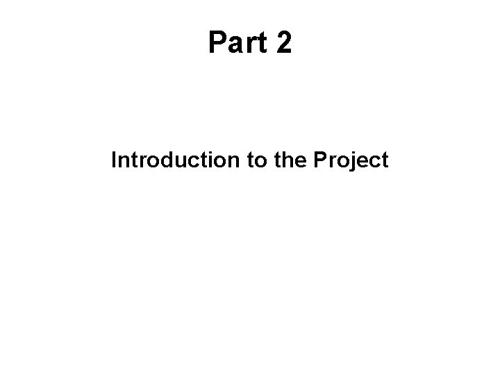 Part 2 Introduction to the Project 