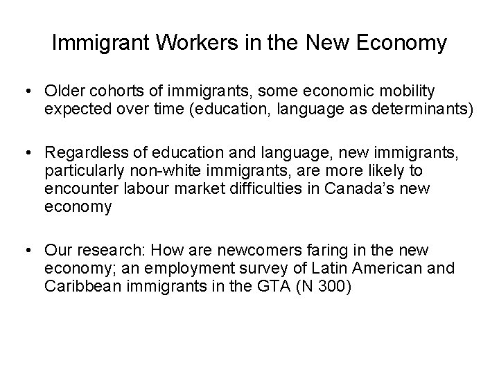 Immigrant Workers in the New Economy • Older cohorts of immigrants, some economic mobility