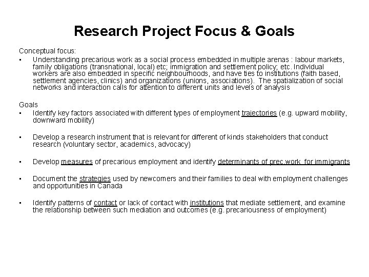 Research Project Focus & Goals Conceptual focus: • Understanding precarious work as a social