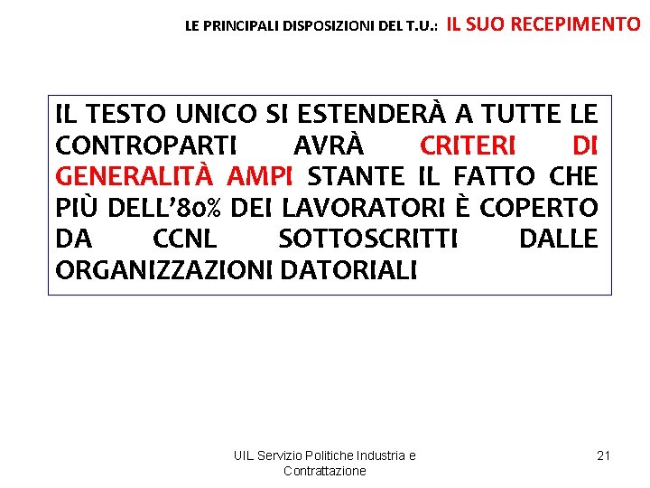 LE PRINCIPALI DISPOSIZIONI DEL T. U. : IL SUO RECEPIMENTO IL TESTO UNICO SI