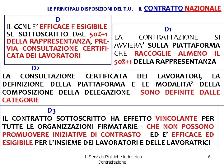 LE PRINCIPALI DISPOSIZIONI DEL T. U. - IL CONTRATTO NAZIONALE D IL CCNL E’