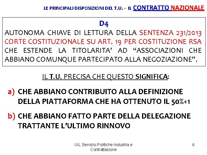 LE PRINCIPALI DISPOSIZIONI DEL T. U. - IL CONTRATTO NAZIONALE D 4 AUTONOMA CHIAVE